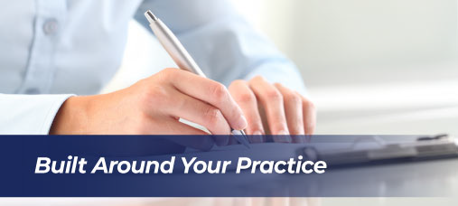 Built around your practice